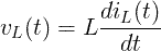 v_L(t)=L\frac{di_L(t)}{dt}