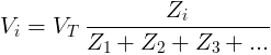 V_i=V_T\: \frac{Z_i}{Z_1+Z_2+Z_3+...}