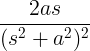 \frac{2as}{(s^2+a^2)^2}